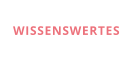 WISSENSWERTES